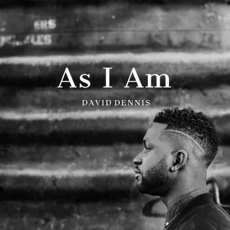 As I Am by David Dennis