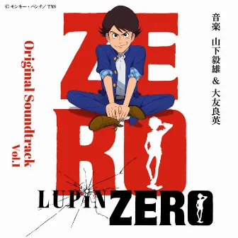 LUPIN ZERO Original Soundtrack (Vol.1) by 山下毅雄