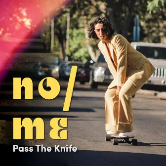 Pass The Knife by No/Me