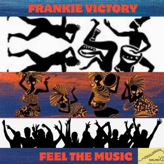 Feel The Music (It Feel So Sweet) by Frankie Victory