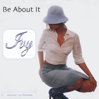 Be About It by Ivy Chanel