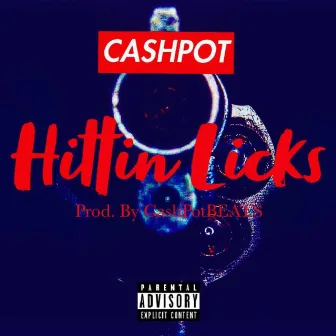 Hittin' Licks by CashPot