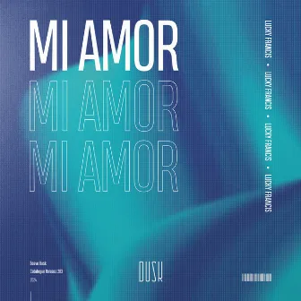 Mi Amor by Lucky Francis