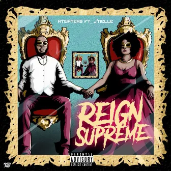 Reign Supreme by Atwaters