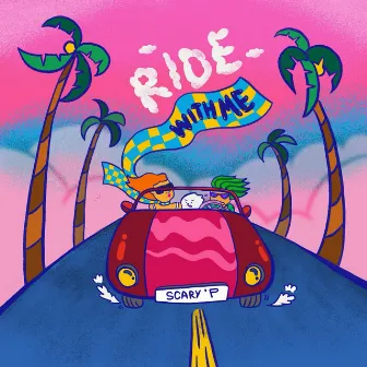 Ride Wit Me ! by SCARY'P