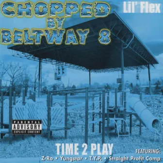 Time 2 Play (Chopped) by Lil' Flex