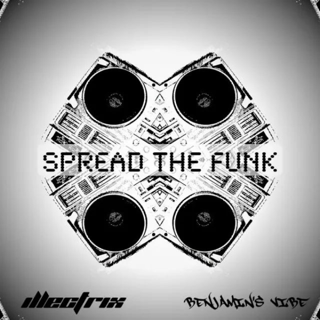 Spread The Funk (feat. Benjamin's Vibe) - Original Mix