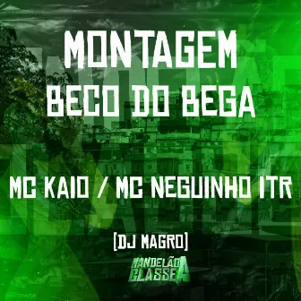 Montagem Beco do Bega by Dj Magro