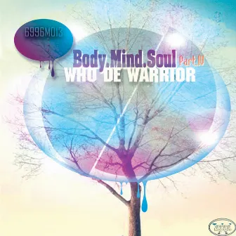 Body.Mind.Soul, Pt. IV by Who De Warrior