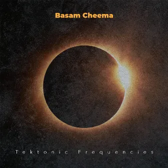 Tektonic Frequencies by Basam Cheema