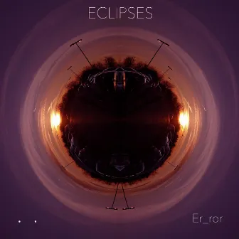 Eclipses by Er_ror