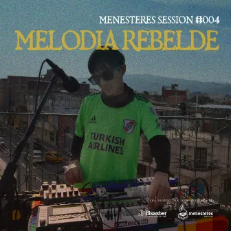 Melodia Rebelde - MS004 (Menesteres Sessions) by Menesteres Sessions