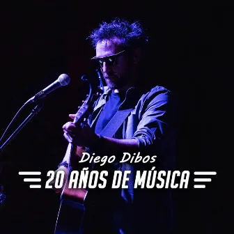 20 Años de Música (Versión Acústica) by Diego Dibos