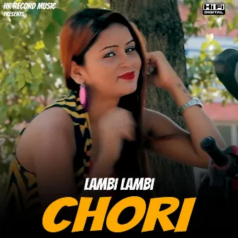 Lambi Lambi Chori by Sonu Singhaniya