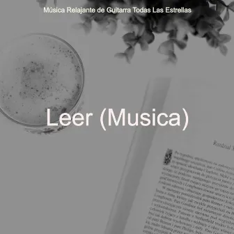 Leer (Musica) by Musica Relajante de Guitarra Todas Las Estrellas