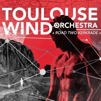 Road Two Kerkrade (Live) by Toulouse Wind Orchestra