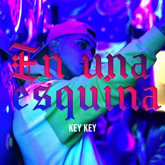 EN UNA ESQUINA by Key Key