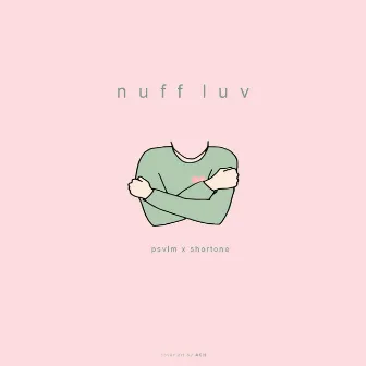 Nuff Luv by Psvlm