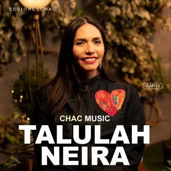 Talulah Neira: Sesiones Chac, Cap 10 (Acústico) by Talulah Neira