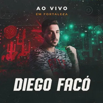 Diego Facó Ao Vivo Em Fortaleza by Diego Faco