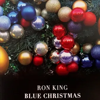 BLUE CHRISTMAS by ron King