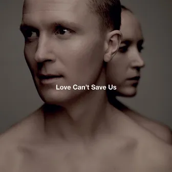 Love Can't Save Us by Chris Lie