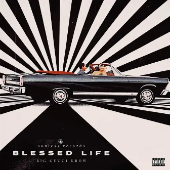 Blessed Life (Side A) by Big Gucci Krow