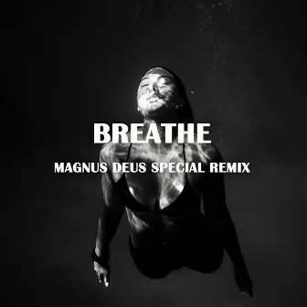 Breathe (Magnus Deus Special Remix) by HOLIDEUS