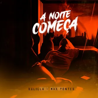 A Noite Começa by Dulilla