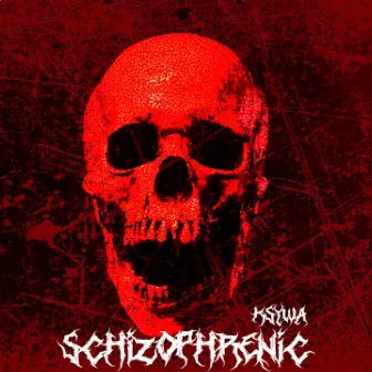 Schizophrenic by K$YWA