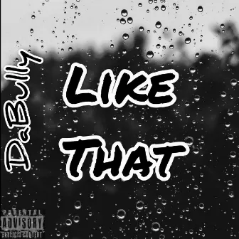 Like That by DaBully