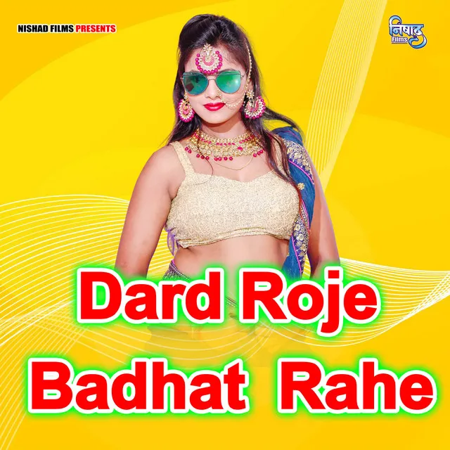 Dard Roje Badhat Rahe