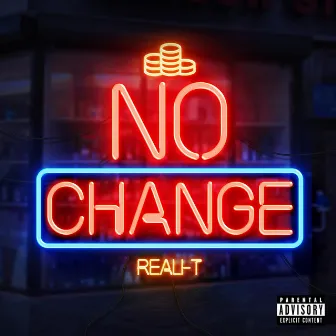 No Change by Reali- T