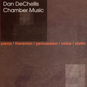 Chamber Music by Dan DeChellis