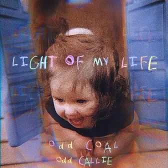 light of my life by Odd Coal