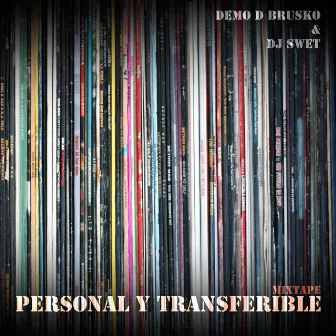 Personal y Transferible (Mixtape) by Demo D Brusko