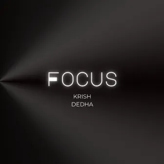 Focus by Krish Dedha