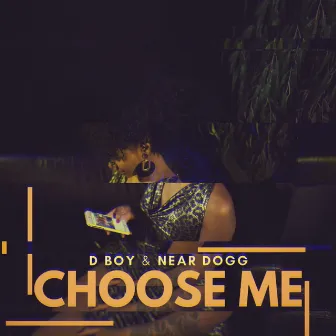 Choose Me by Near Dogg