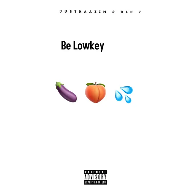 Be Lowkey