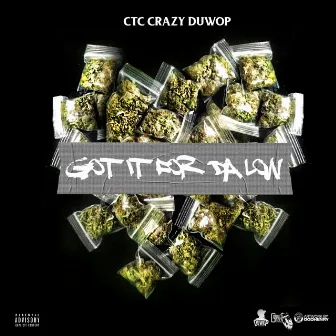 Got It for da Low - Single by CTC Crazy Duwop