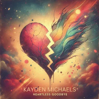 Heartless Goodbye by Kayden Michaels