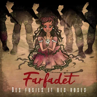 Des Fusils Et Des Roses by Farfadet