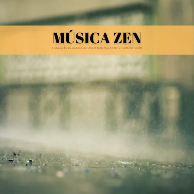 Música Zen: A Seleção De Música De Chuva Mais Relaxante Para Estudar