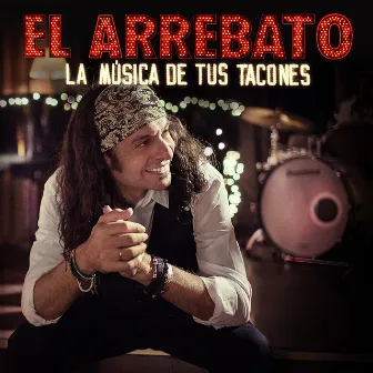 La Música De Tus Tacones by El Arrebato