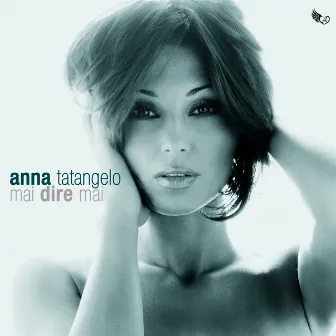 Mai dire mai by Anna Tatangelo