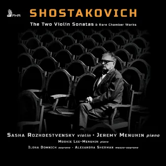 Shostakovich: The 2 Violin Sonatas & Rare Chamber Works by Jeremy Menuhin