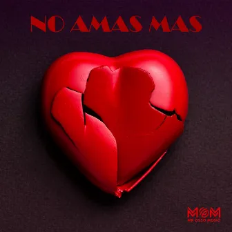 No Amas Mas by Alessandro Calosso