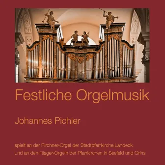 Festliche Orgelmusik by Johannes Pichler