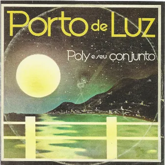 Porto de Luz by Poly E Seu Conjunto