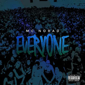 Everyone by MC Norad